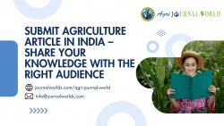 Submit Agriculture Article in India – Share Your Knowledge with the Right Audience