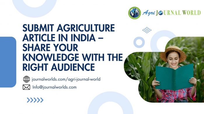 Submit Agriculture Article in India – Share Your Knowledge with the Right Audience