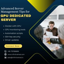 Advanced Server Management Tips for GPU Dedicated Hosting