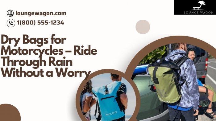 Dry Bags for Motorcycles – Ride Through Rain Without a Worry