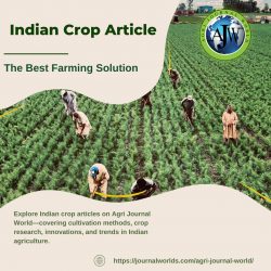Indian Crop Article Insights: Expert Knowledge on Agri Journal World
