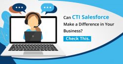 Boost Call Efficiency with Salesforce CTI & VoIP: A Complete Guide