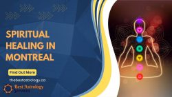 Spiritual Healing in Montreal – Recognized Specialist for Energy Healing and Chakra Balancing