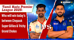 Tamil Nadu Premier League 2025: Who will win today’s match between Chepauk Super Gillies & T ...