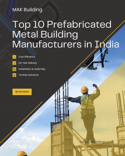 Leading Prefabricated Metal Building Manufacturers in India – MAK Building