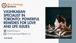 Vashikaran Specialist in Toronto: Powerful Remedies for Love and Life Issues
