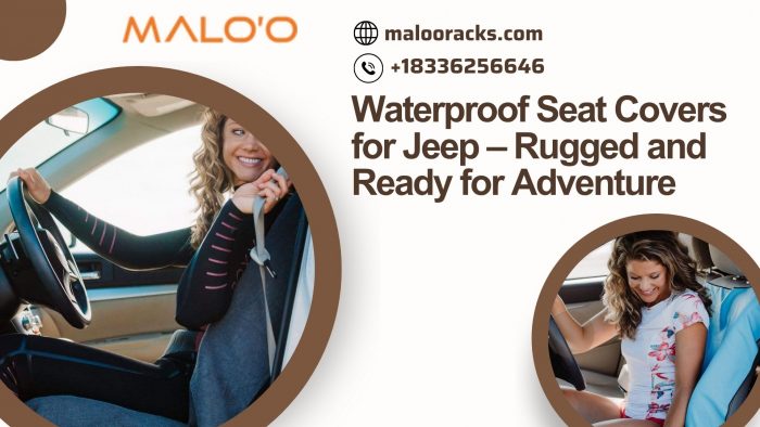 Waterproof Seat Covers for Jeep – Rugged and Ready for Adventure