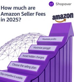 Don’t Sell on Amazon in 2025 Without Knowing These Fees