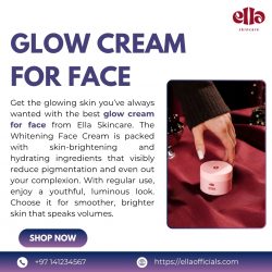 Best glow cream for face to achieve a smooth even toned glowing skin