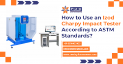 Best Guide to Izod Impact Testing Machine Use as per ASTM in India