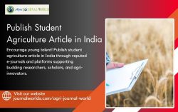 Publish Student Agriculture Article in India with Agri Journal World