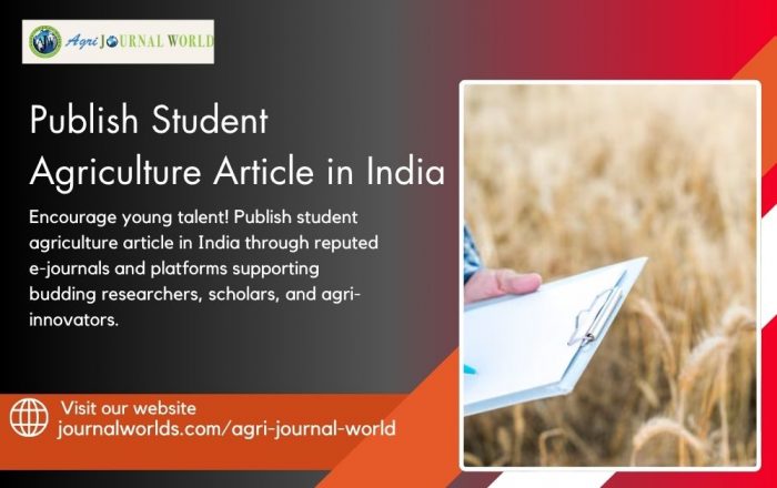 Publish Student Agriculture Article in India with Agri Journal World