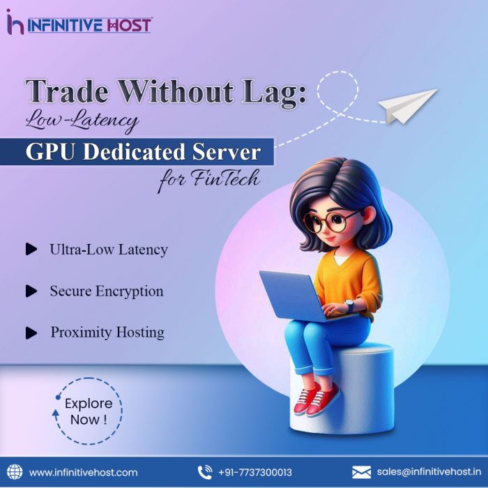 Trade Without Lag: Low-Latency GPU Dedicated Server for FinTech