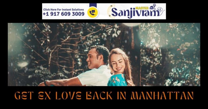 Get Ex Love Back in Manhattan with Powerful Remedies