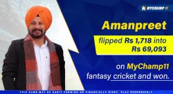 Amanpreet’s Winning Experience on MyChamp11: How He Turned Rs.1718 into Rs. 69,093 Playing Fanta ...