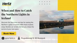 Discover the Best Northern Lights in Iceland with Hertz Iceland