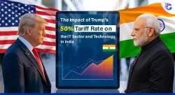 The Impact of Trump’s 50% Tariff Rate in the IT sector and Technology in India