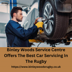 Binley Woods Service Centre Offers The Best Car Servicing In The Rugby