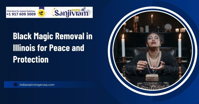 Black Magic Removal in Illinois for Peace and Protection