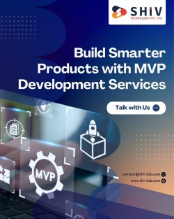 Expert MVP Software Development Services by Shiv Technolabs