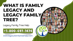 What is Family Legacy and Legacy Family Tree?