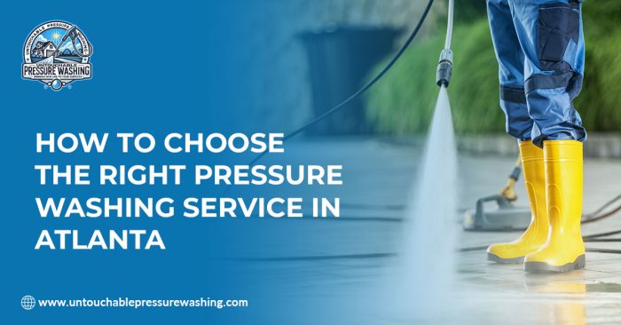 How to Choose the Right Pressure Washing Service in Atlanta