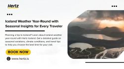 Plan Your Journey Smartly Iceland Weather Year Round with Hertz Iceland