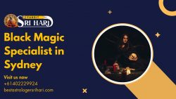 Protect and Transform Your Life with the Leading Black Magic Specialist in Sydney