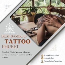 Experience the Best Bamboo Tattoo Phuket Offers – Siam Ink Studio