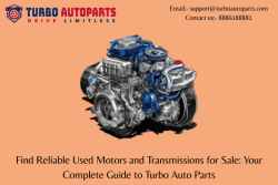 Find Reliable Used Motors and Transmissions for Sale: Your Complete Guide to Turbo Auto Parts