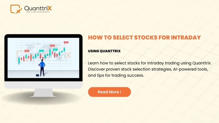 How To Select Stocks For Intraday In Quanttrix [2025]