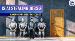 Is AI Stealing Jobs & Making Employees Insecure?