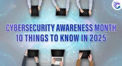 Cybersecurity Awareness Month: 10 things to know in 2025