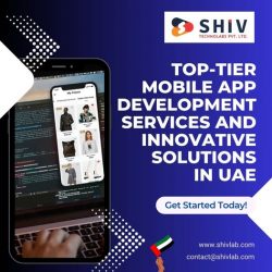Professional Mobile App Development Services in UAE by Shiv Technolabs