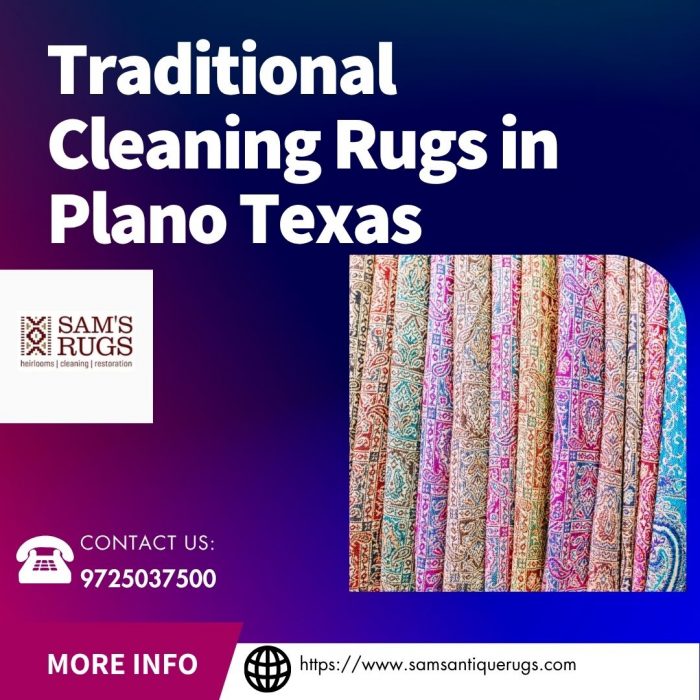Traditional Cleaning Rugs in Plano Texas for Expert and Gentle Care