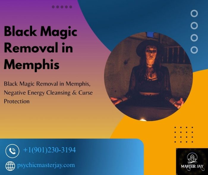 Black Magic Removal in Memphis – Eliminate Dark Energy & Negativity