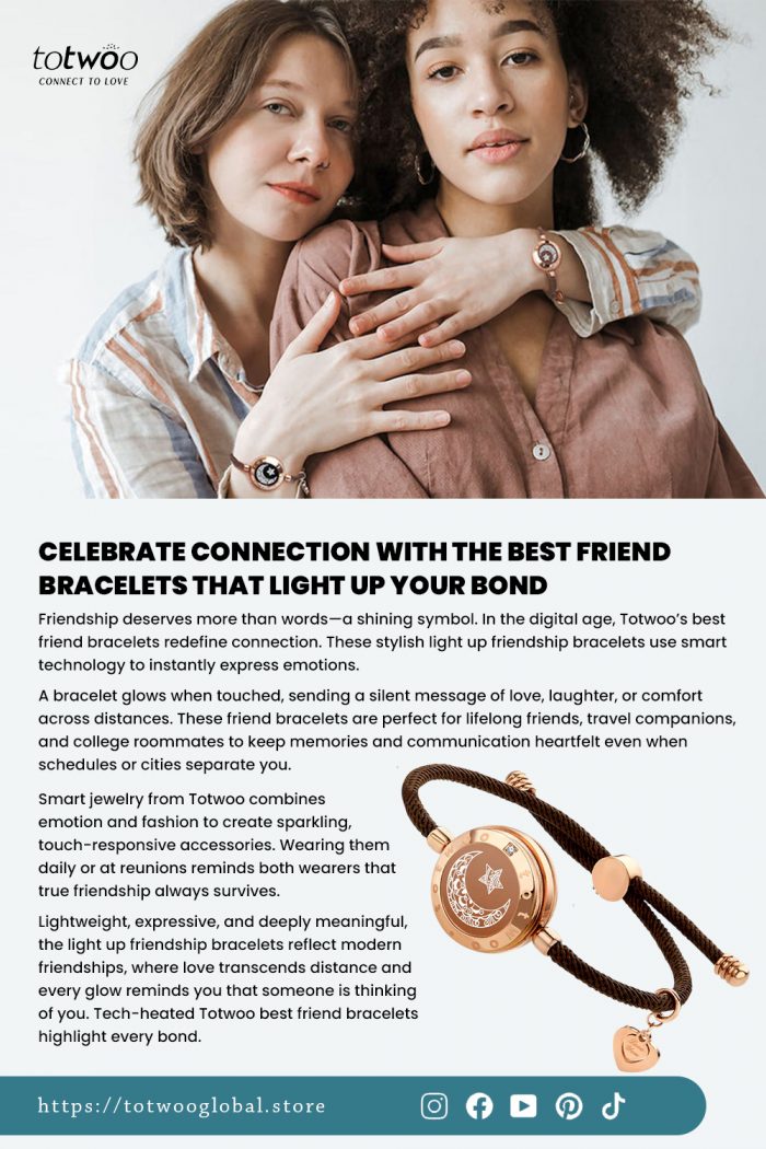 Celebrate Connection with the Best Friend Bracelets That Light Up Your Bond
