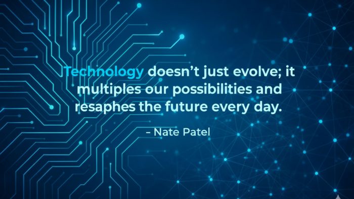 Technology Doesn’t Just Evolve: Multiplying Our Possibilities and Reshaping the Future – N ...
