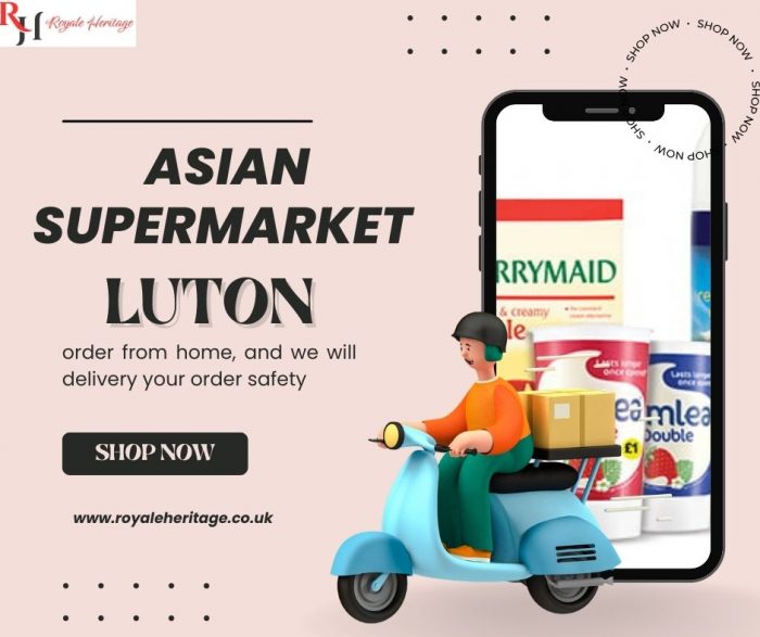Asian Supermarket Luton – Royale Heritage Limited