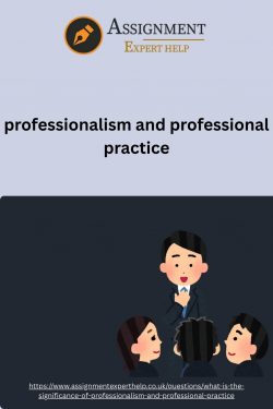 Developing Professionalism and Professional Practice Skills