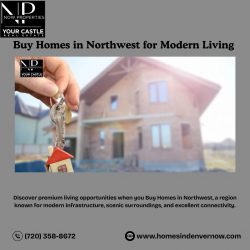 Buy Homes in Northwest for Modern Living