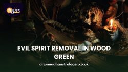 Evil Spirit Removal in Wood Green – Powerful Cleansing by Arjun Nandha