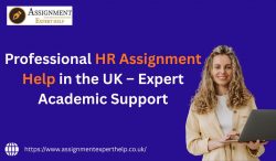 Professional HR Assignment Help in the UK – Expert Academic Support