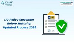 LIC Policy Surrender Before Maturity: Updated Process 2025