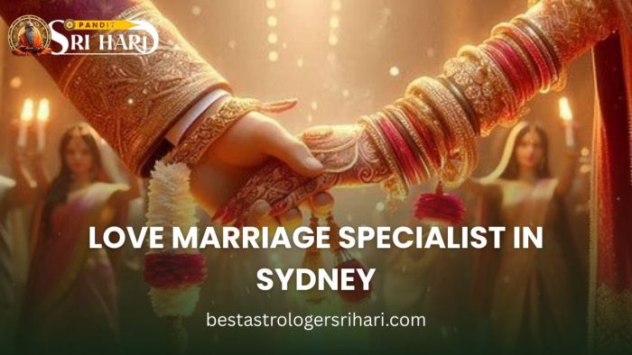 Love Marriage Specialist in Sydney – Expert Solutions by Pandit Sri Hari