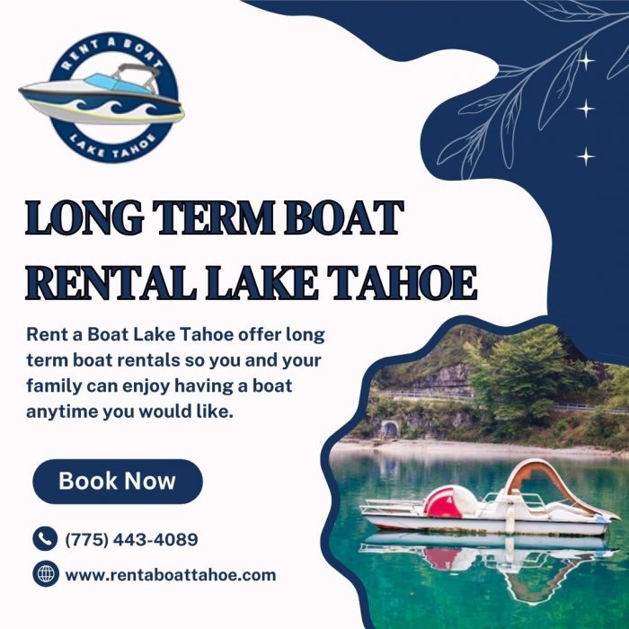 Why Long Term Boat Rental Lake Tahoe Is the Smart Way To Enjoy The Water