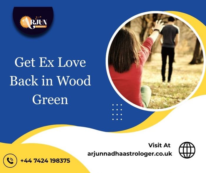 Get Ex Love Back in Wood Green | Trusted Guidance by Arjun Nandha
