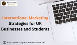 International Marketing Explained Concepts, Strategies, and UK Context