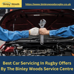 Best Car Servicing In Rugby Offers By The Binley Woods Service Centre