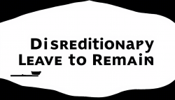 The Safety Net in Shreds: Securing Discretionary Leave to Remain in 2026